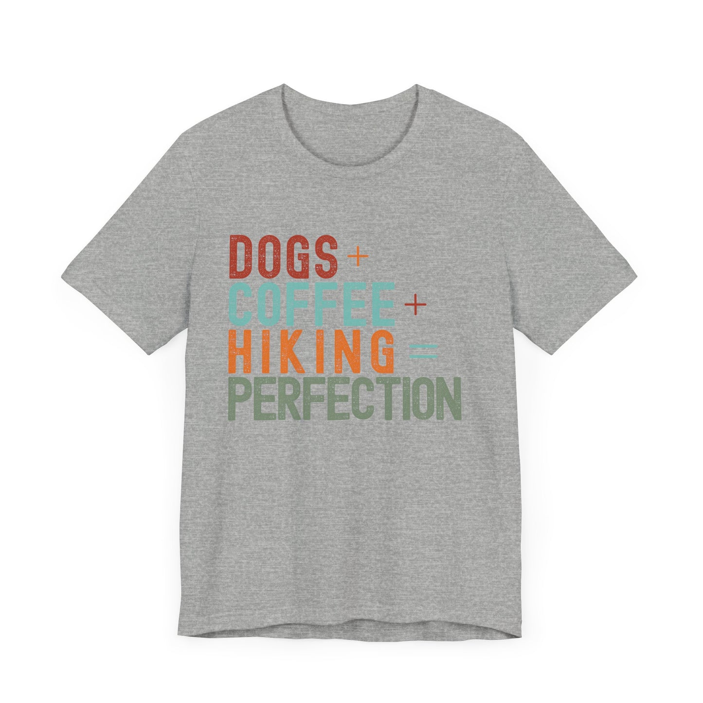 Dogs + Coffee + Hiking = Perfection Tee