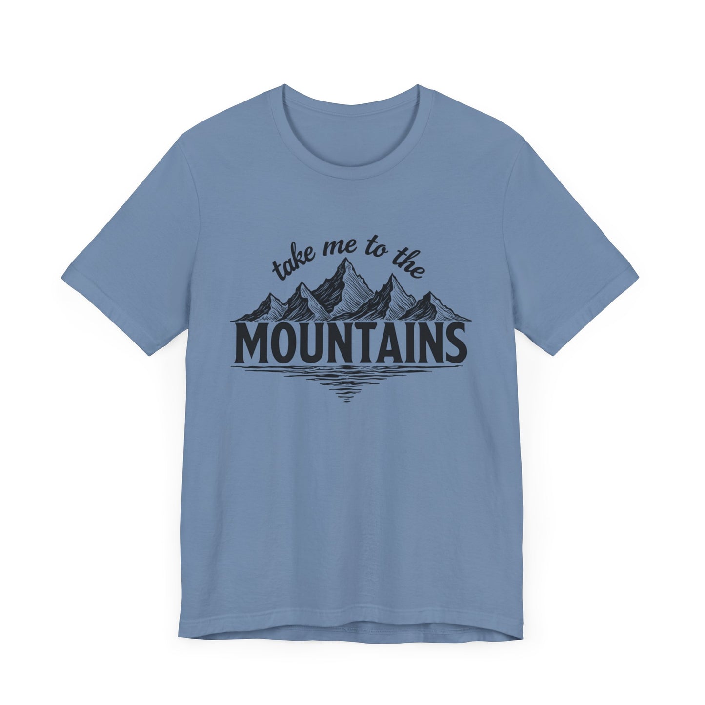 Take Me to the Mountains Tee