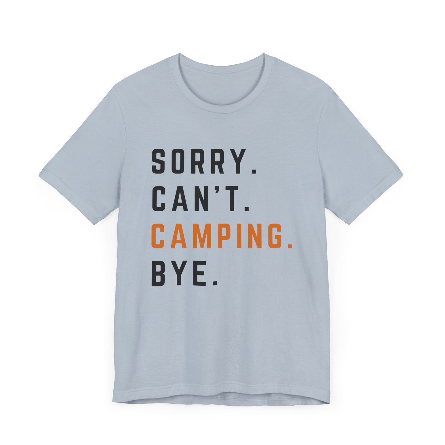 Sorry Can't Camping Bye Tee