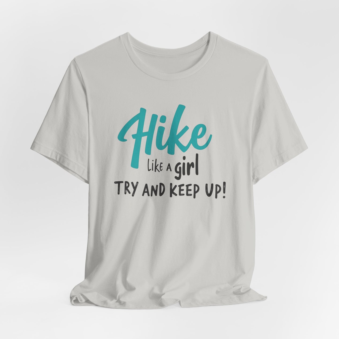 Hike Like a Girl Try and Keep Up Tee