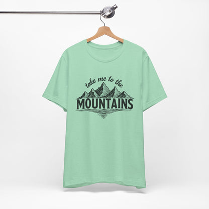 Take Me to the Mountains Tee