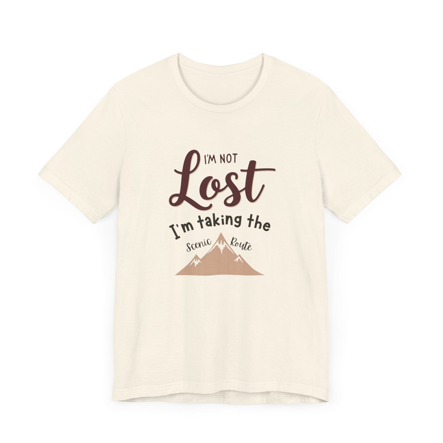 I'm Not Lost, I'm Taking the Scenic Route Tee