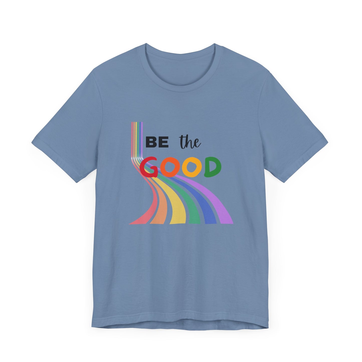 Rainbow Be The Good Tee