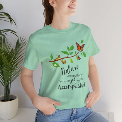 Nature Does Not Hurry Tee