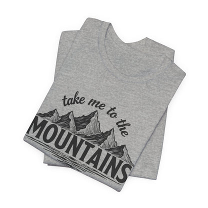 Take Me to the Mountains Tee