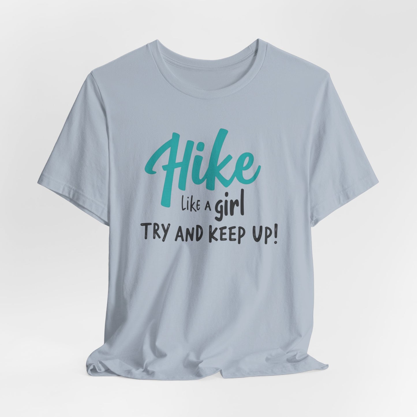 Hike Like a Girl Try and Keep Up Tee