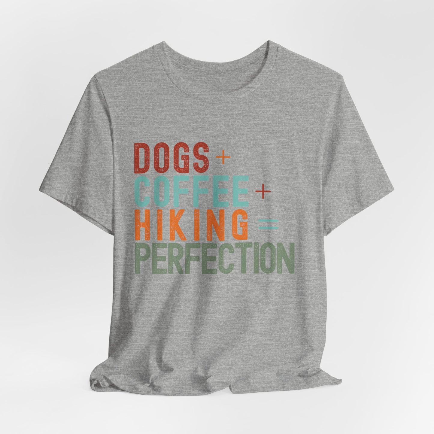 Dogs + Coffee + Hiking = Perfection Tee