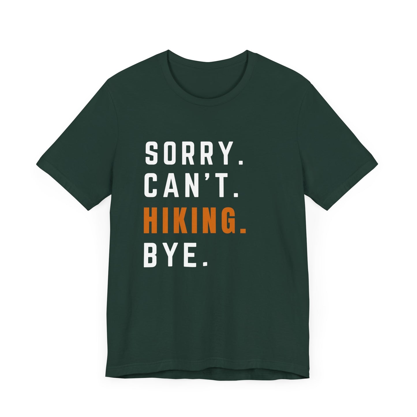 Sorry Can't Hiking Bye Tee