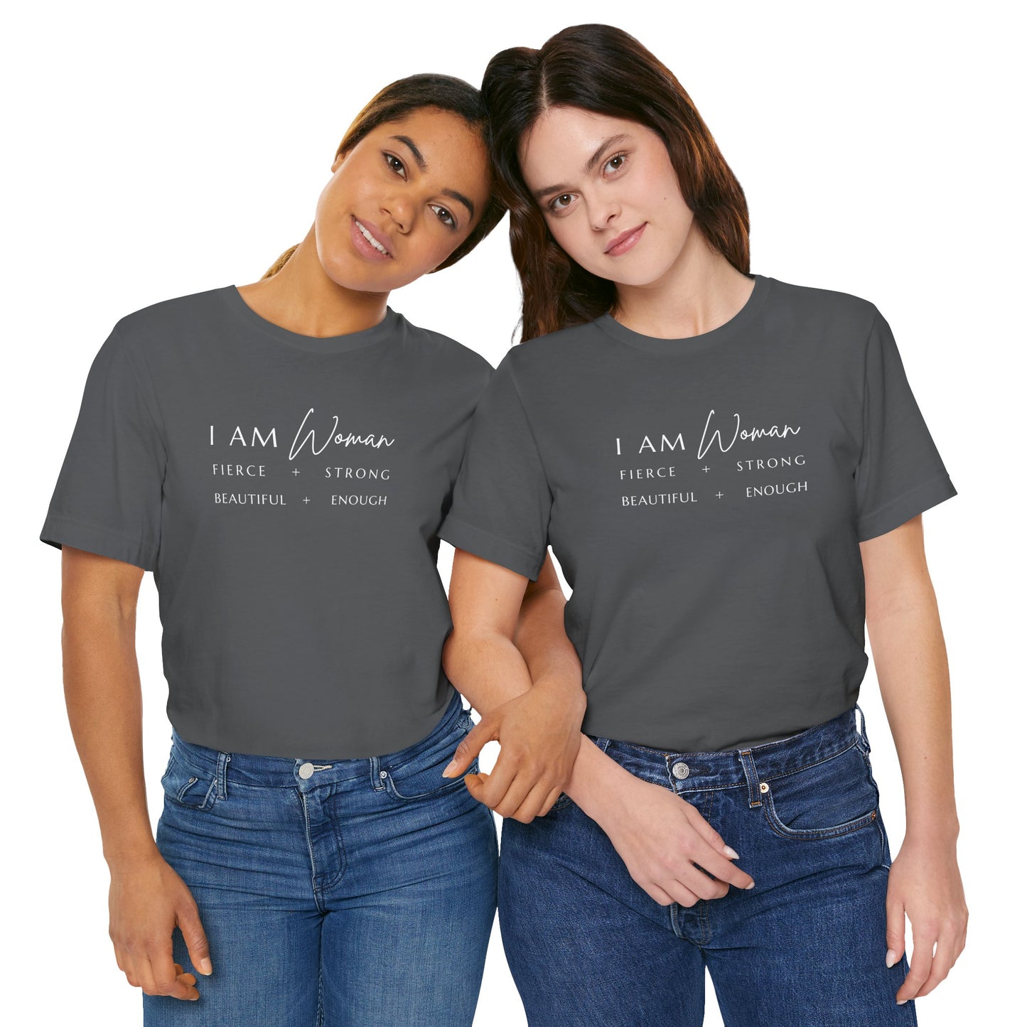 I AM Woman: Fierce + Strong + Beautiful + Enough Tee