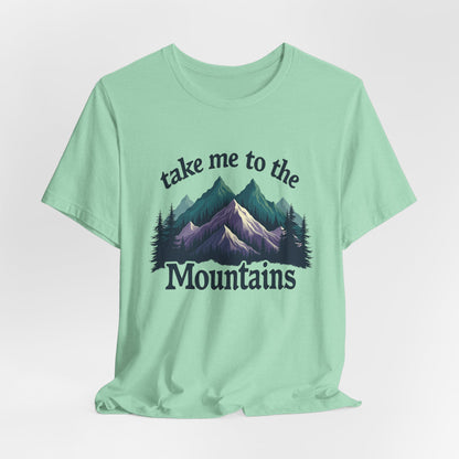 Take Me to the Mountains Tee