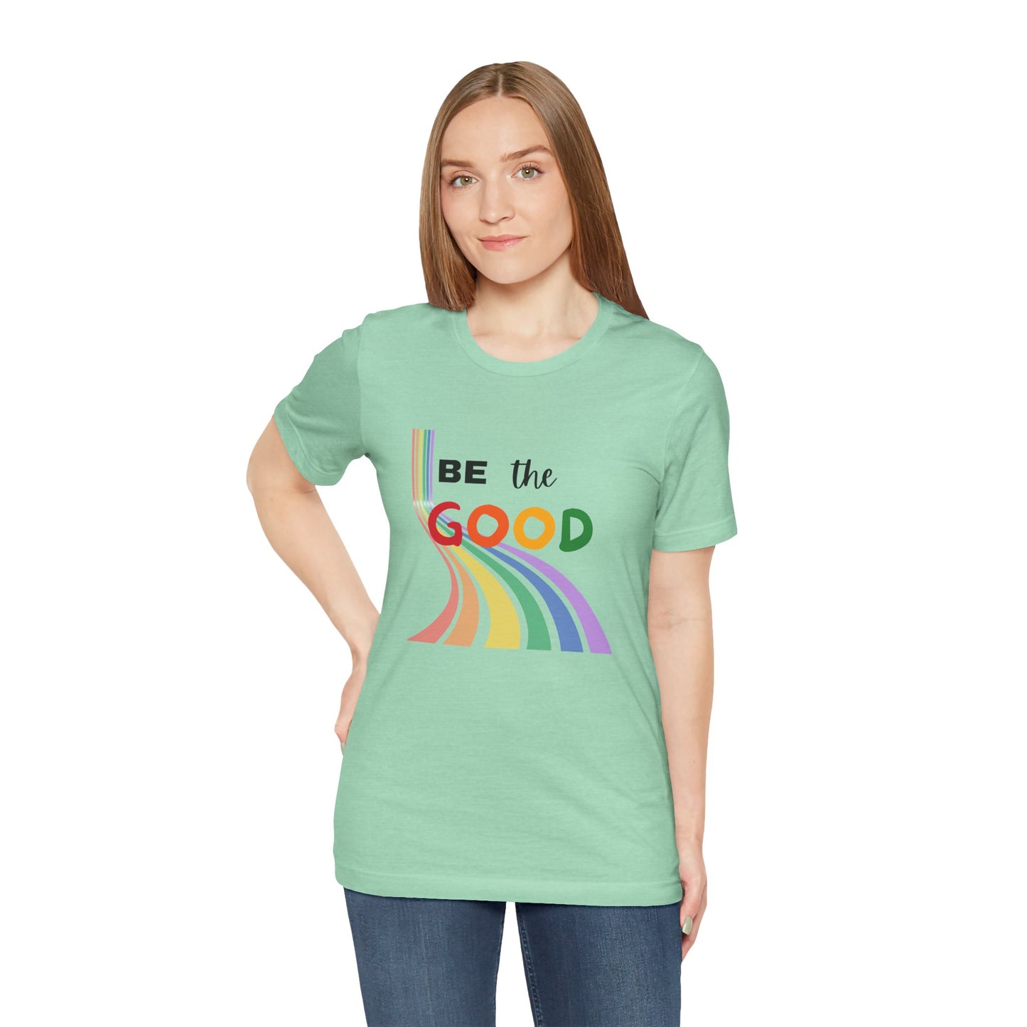 Rainbow Be The Good Tee