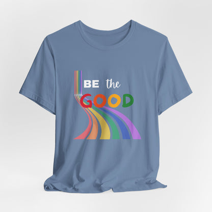 Be the Good Rainbow Graphic Tee