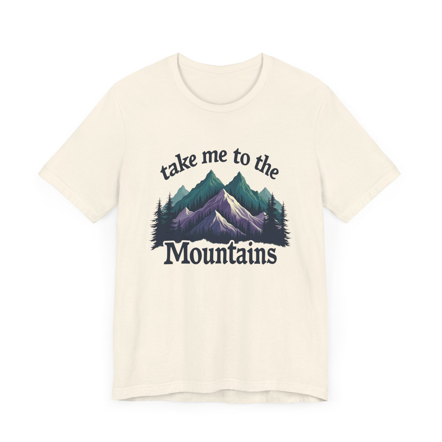 Take Me to the Mountains Tee