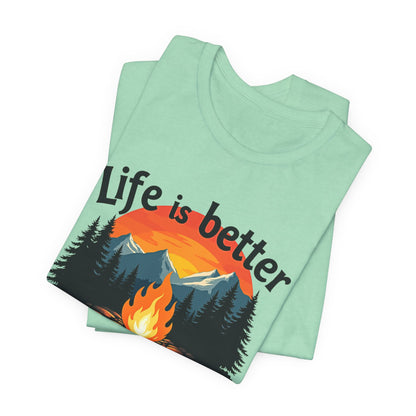 Life is Better by the Campfire Tee