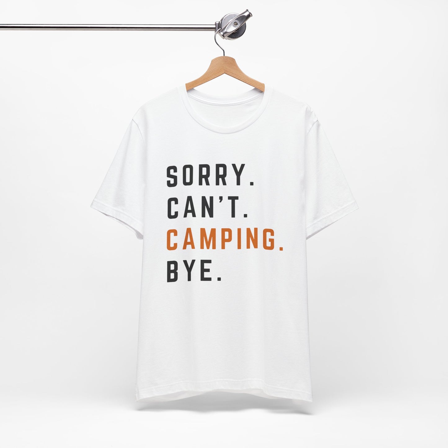 Sorry Can't Camping Bye Tee