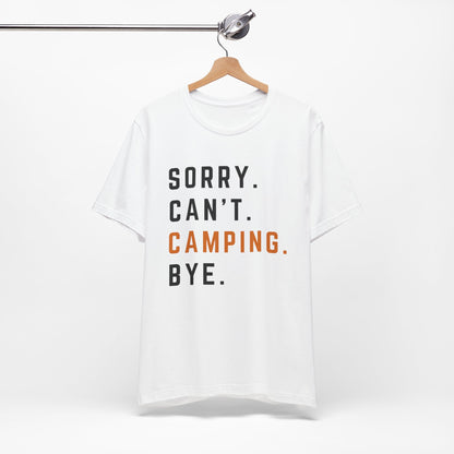 Sorry Can't Camping Bye Tee