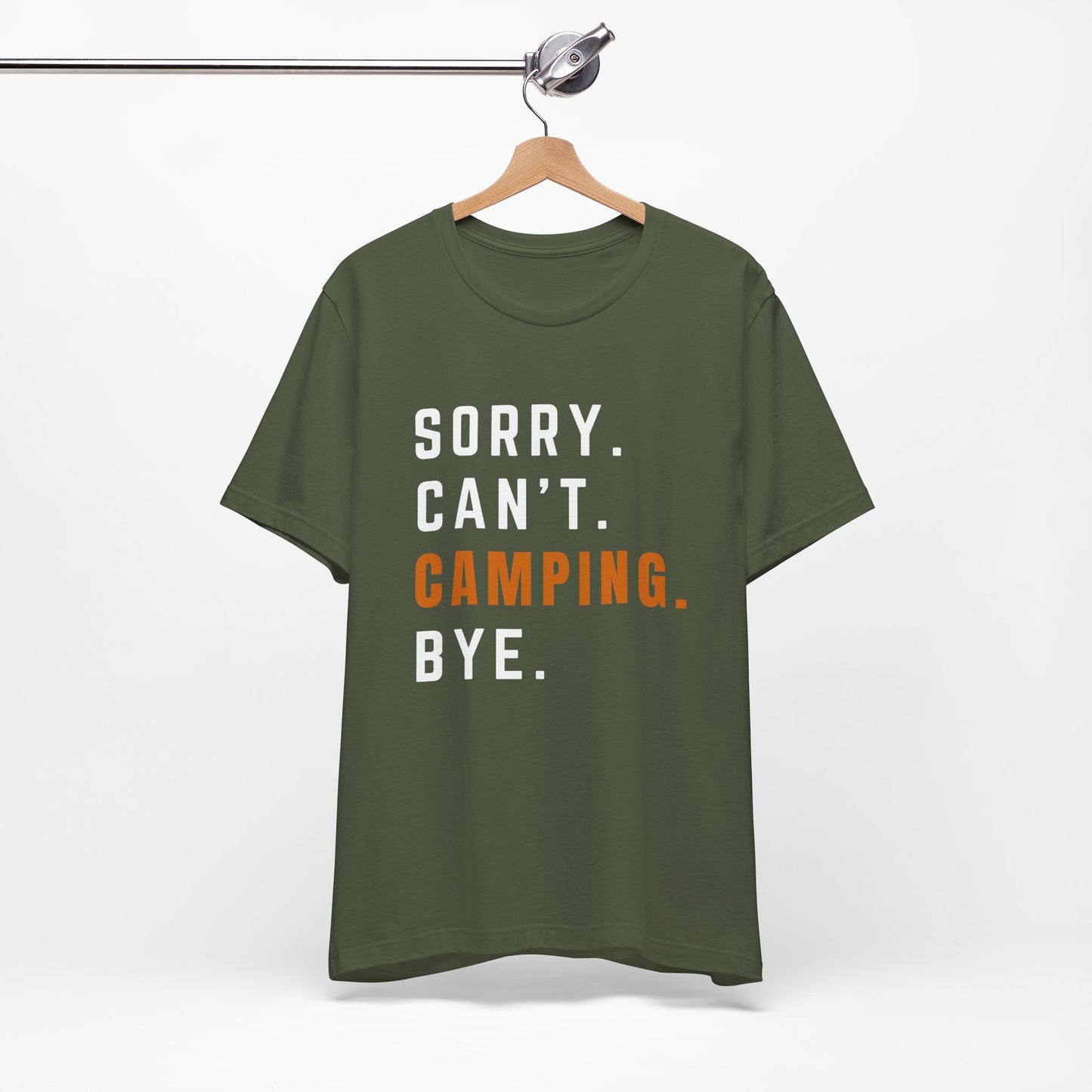 Sorry. Can't. Camping. Bye. Tee