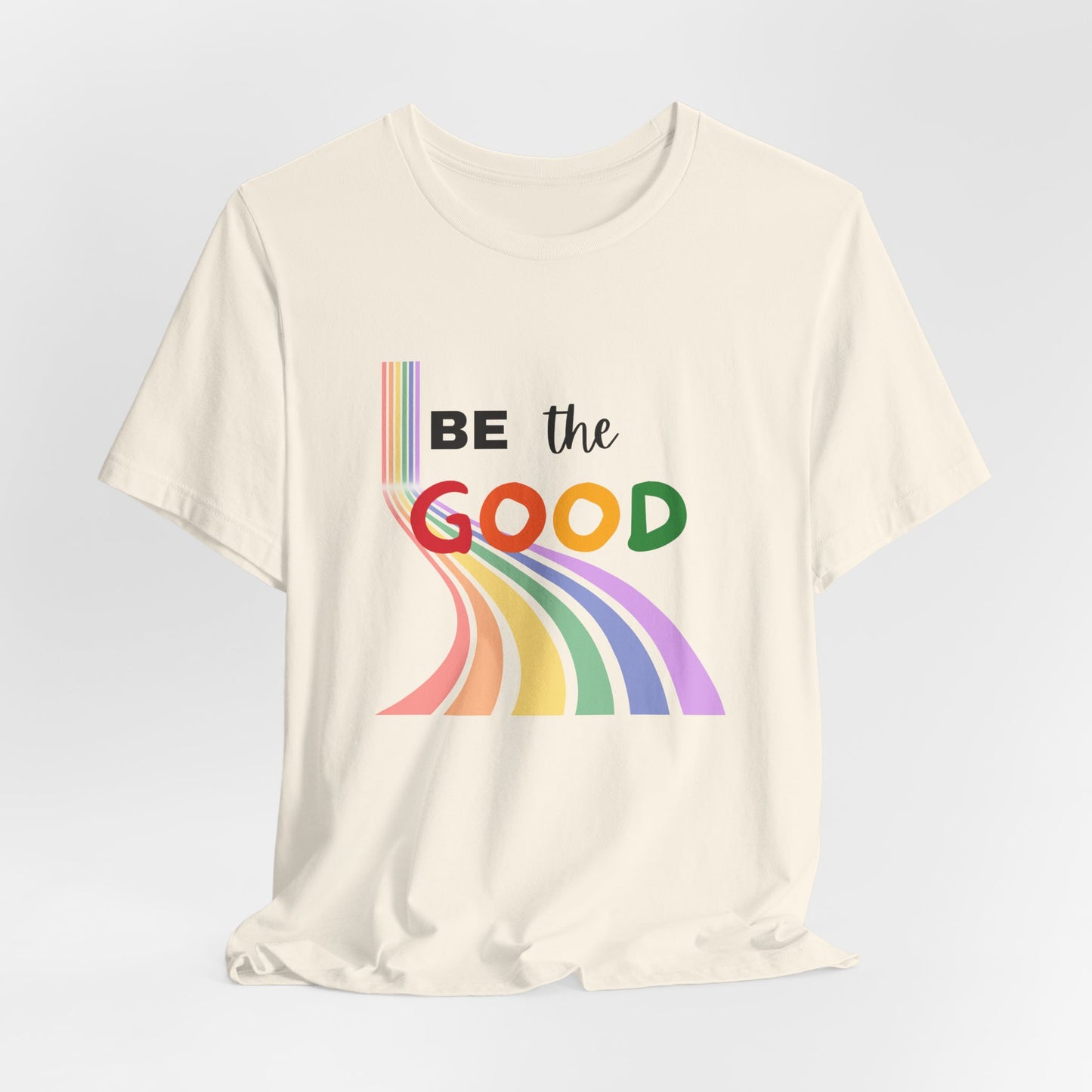 Rainbow Be The Good Tee