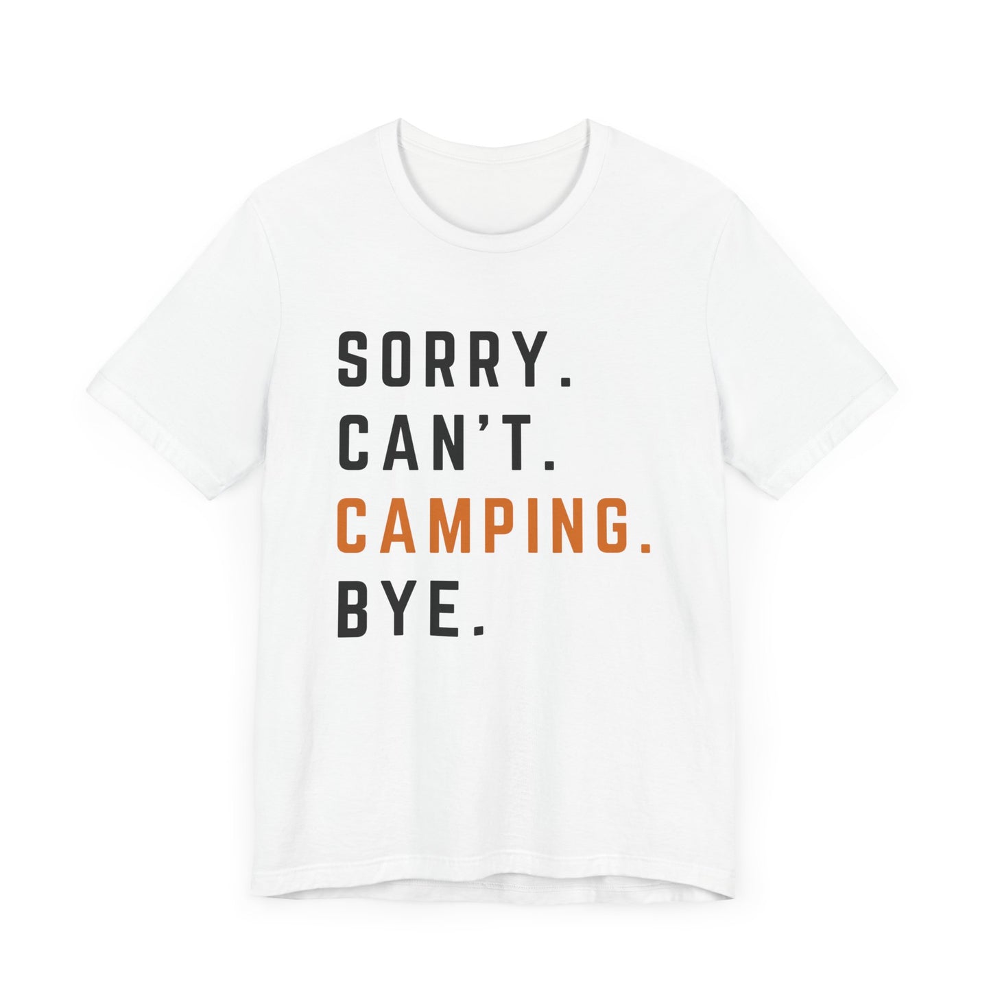 Sorry Can't Camping Bye Tee