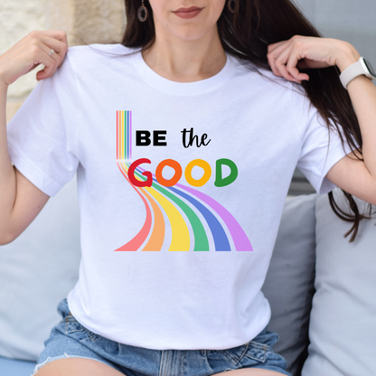 Rainbow Be The Good Tee