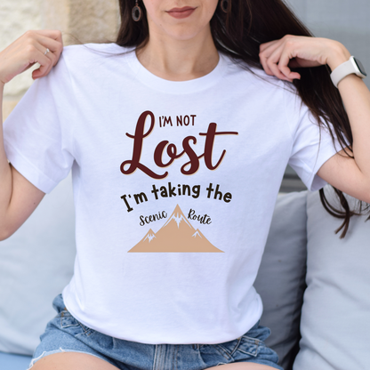 I'm Not Lost, I'm Taking the Scenic Route Tee