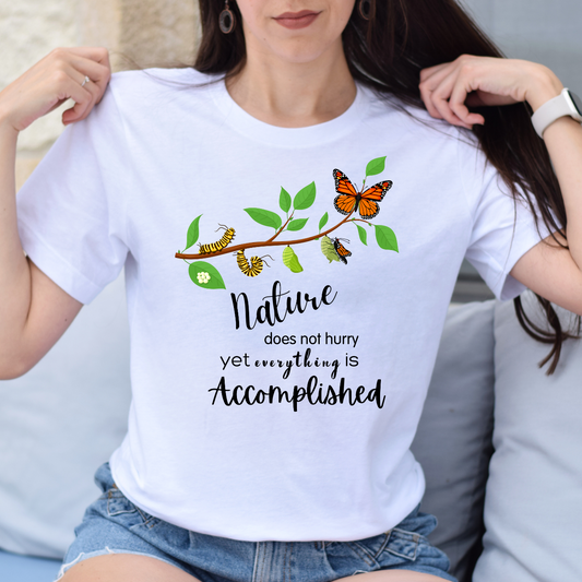 Nature Does Not Hurry Tee