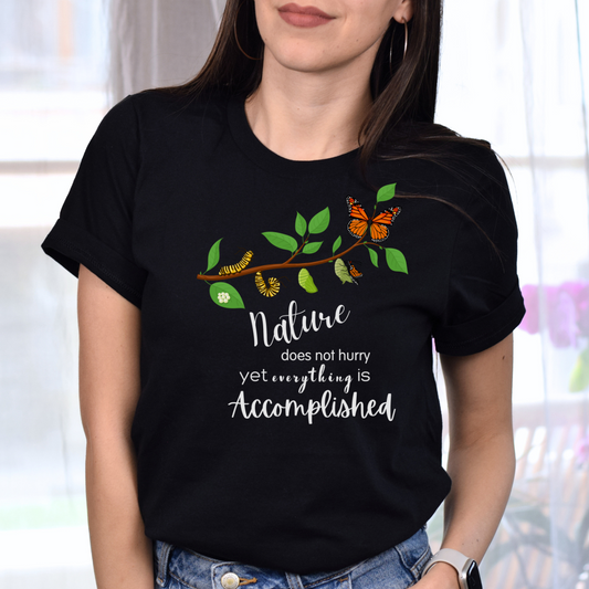 Nature Does Not Hurry, Yet Everything is Accomplished Tee