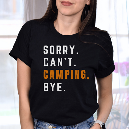 Sorry. Can't. Camping. Bye. Tee