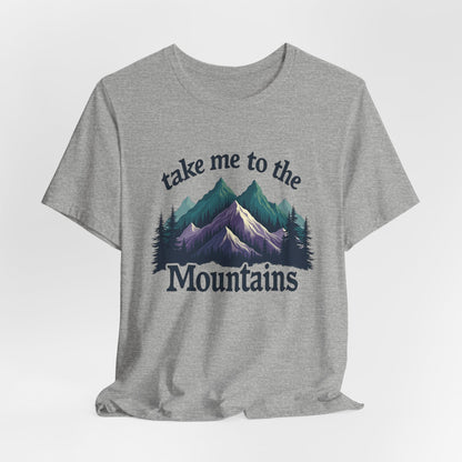 Take Me to the Mountains Tee