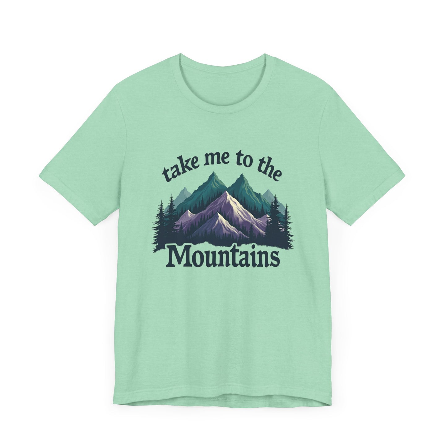 Take Me to the Mountains Tee