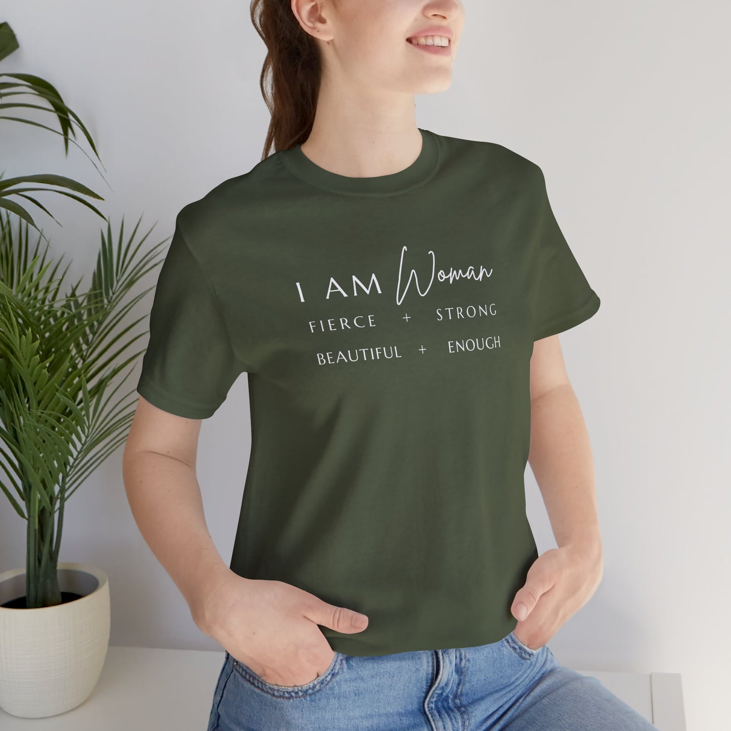 I AM Woman: Fierce + Strong + Beautiful + Enough Tee