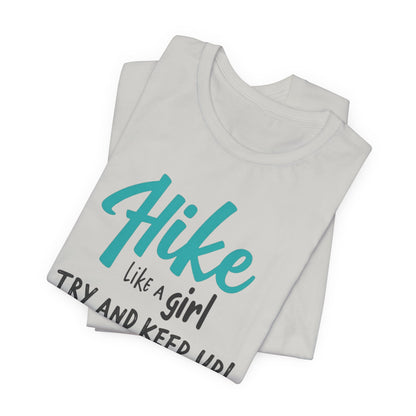 Hike Like a Girl Try and Keep Up Tee