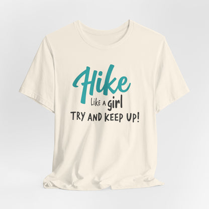 Hike Like a Girl Try and Keep Up Tee