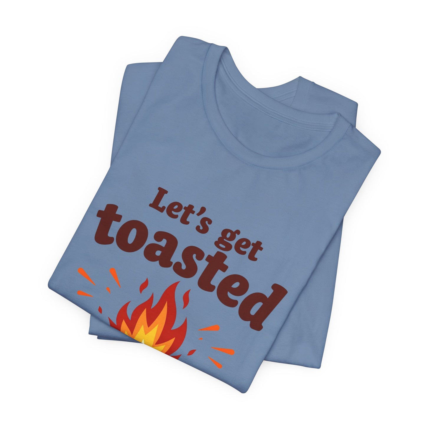 Let's Get Toasted Campfire Tee