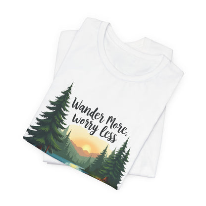 Wander More, Worry Less Tee