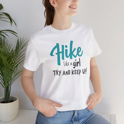 Hike Like a Girl Try and Keep Up Tee