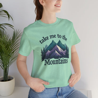 Take Me to the Mountains Tee