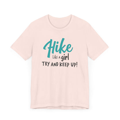 Hike Like a Girl Try and Keep Up Tee