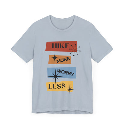 Hike More Worry Less Tee