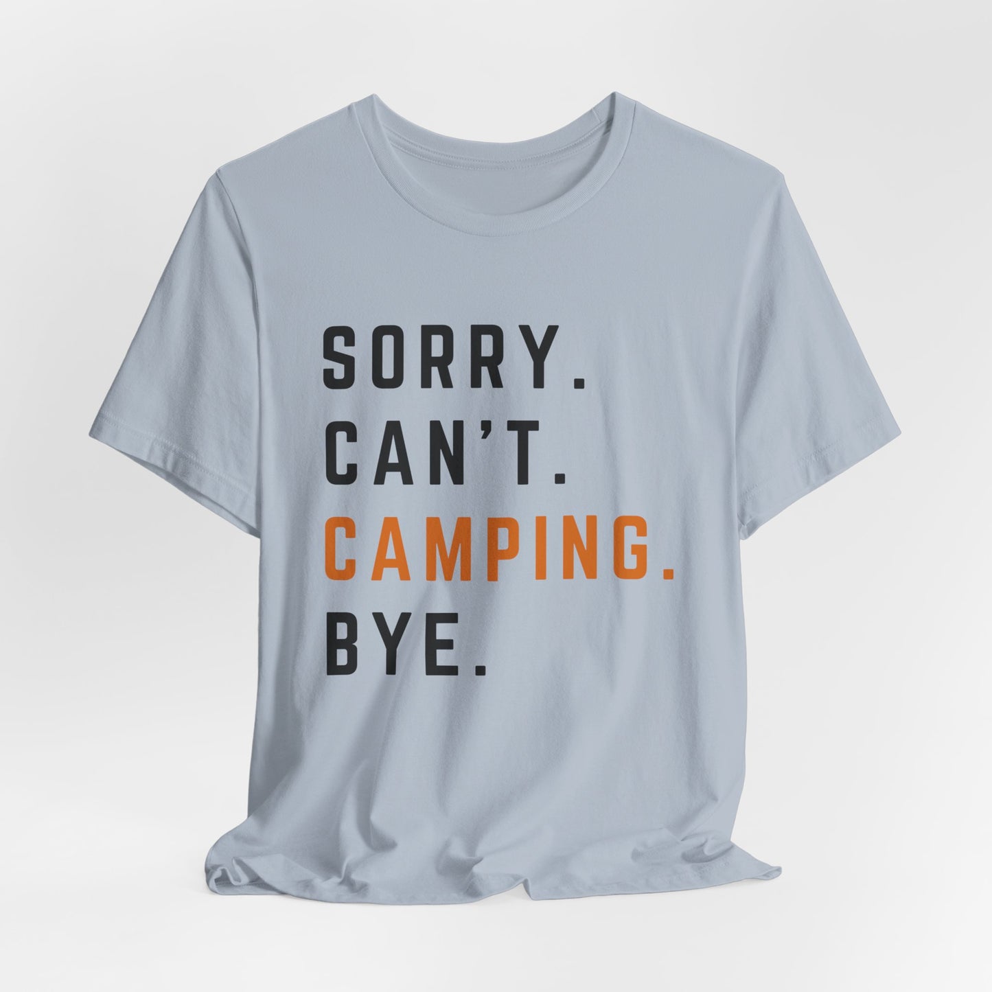 Sorry Can't Camping Bye Tee