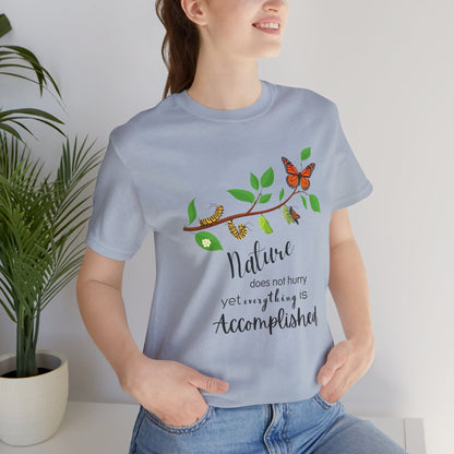 Nature Does Not Hurry Tee