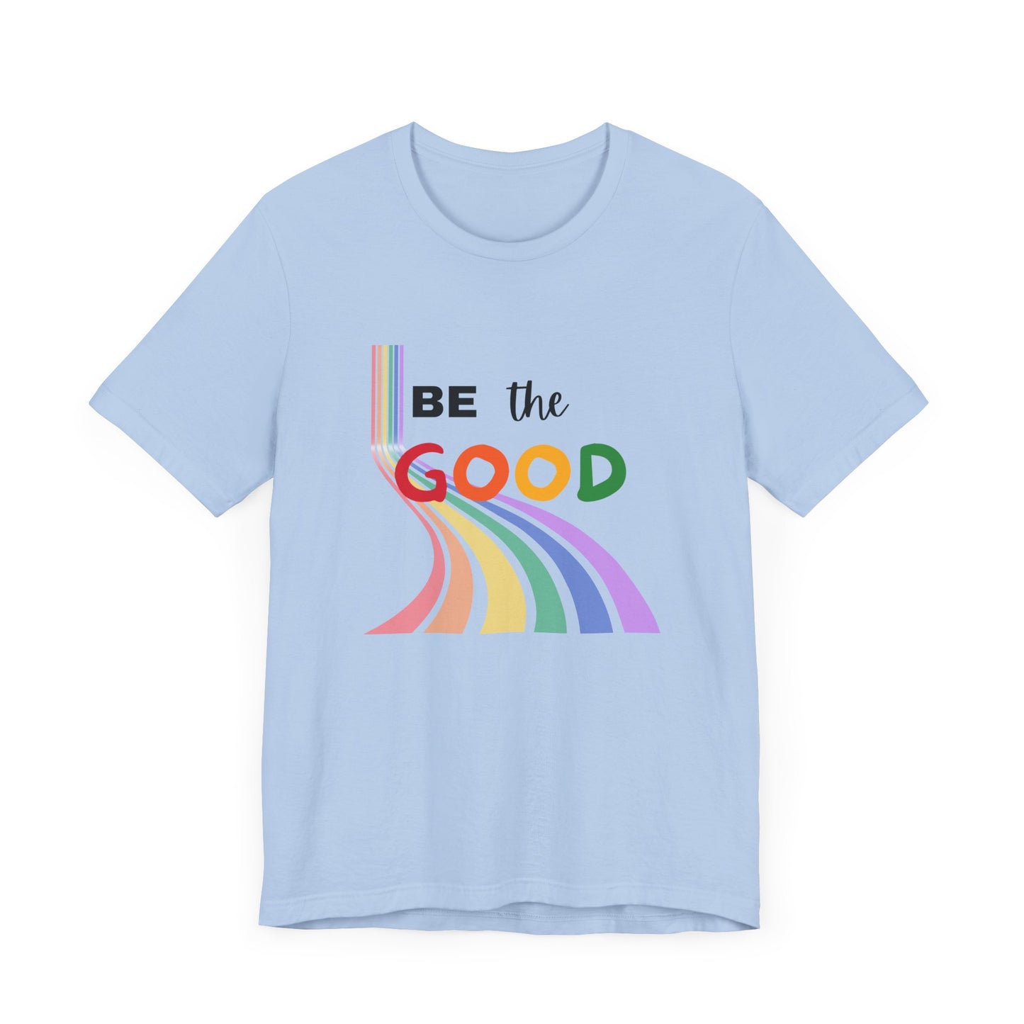 Rainbow Be The Good Tee