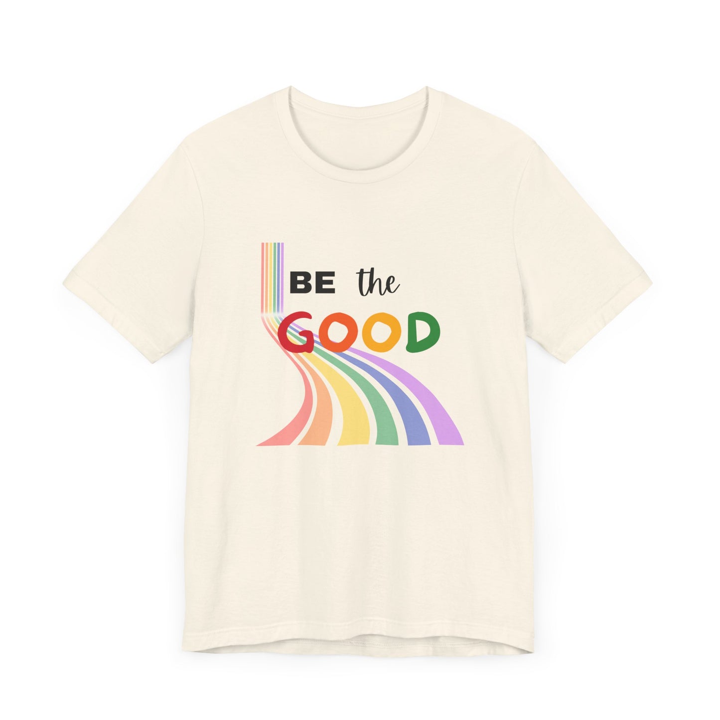 Rainbow Be The Good Tee