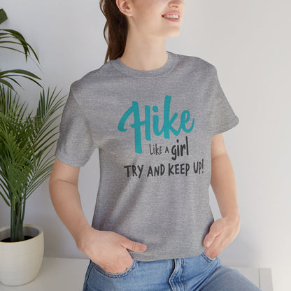 Hike Like a Girl Try and Keep Up Tee