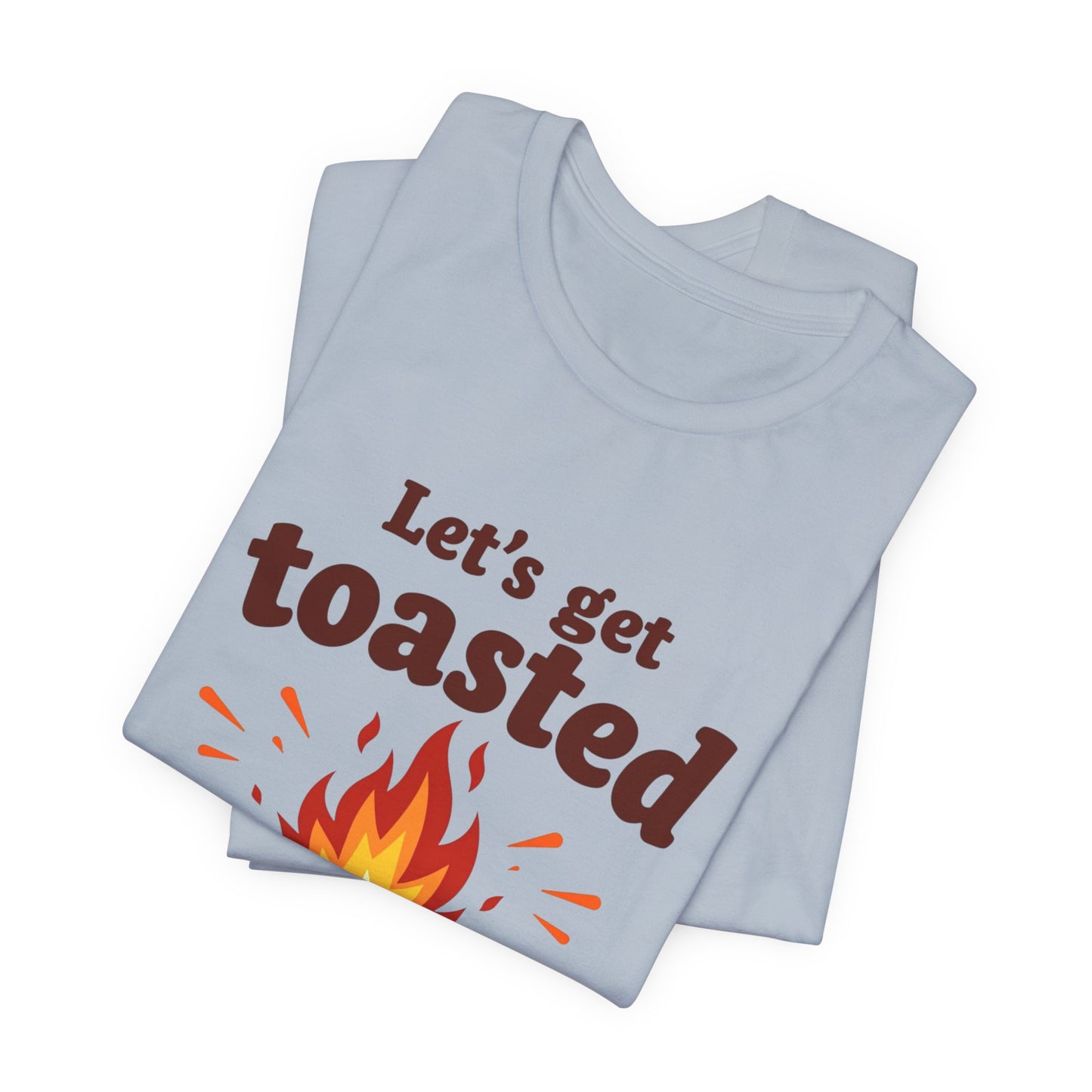 Let's Get Toasted Campfire Tee