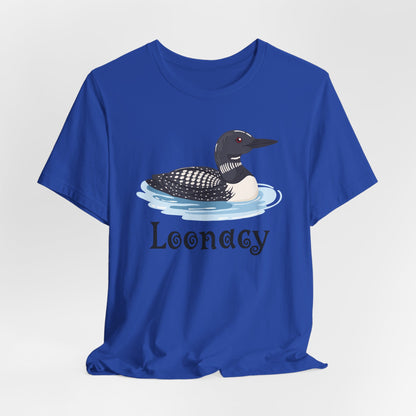 Loon Loonacy Tee (Choice)