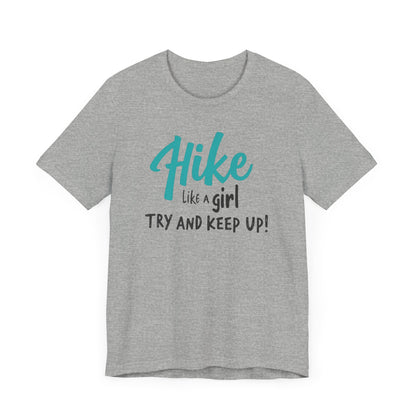 Hike Like a Girl Try and Keep Up Tee