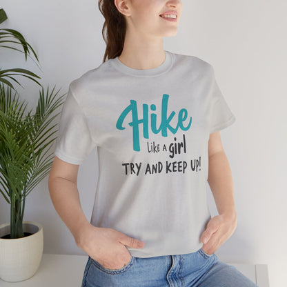 Hike Like a Girl Try and Keep Up Tee