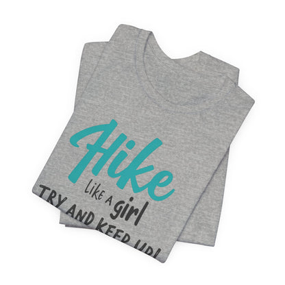 Hike Like a Girl Try and Keep Up Tee