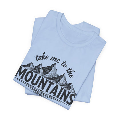 Take Me to the Mountains Tee